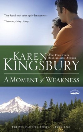 Karen Kingsbury A Moment Of Weakness