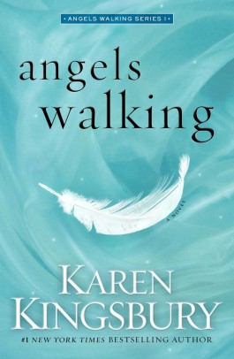Karen Kingsbury Angels Walking