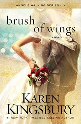 Karen Kingsbury Brush Of Wings