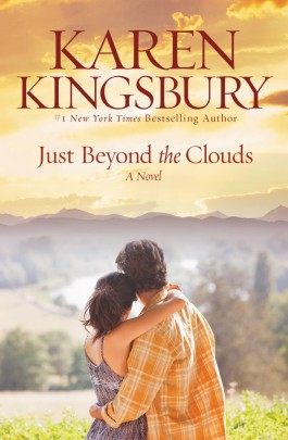 Karen Kingsbury Just Beyond The Clouds