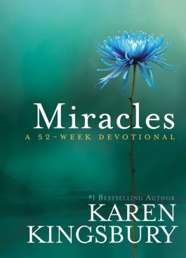 Karen Kingsbury Miracles A 52 Week Devotional