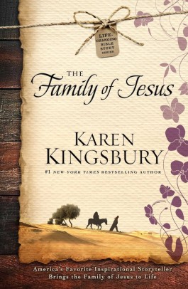 Karen Kingsbury The Family Of Jesus