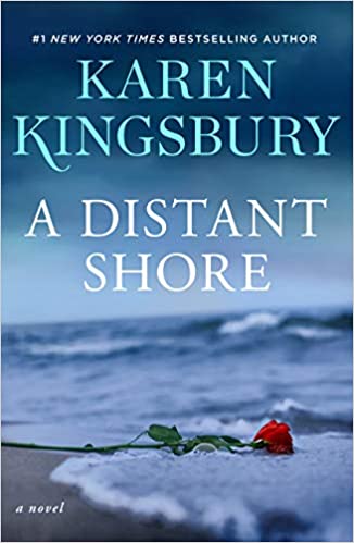 Karen Kingsbury A Distant Shore
